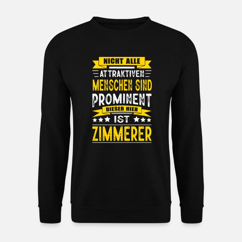 Nicht Alle Menschen Sind Prominent Zimmerer - Unisex Pullover - Schwarz