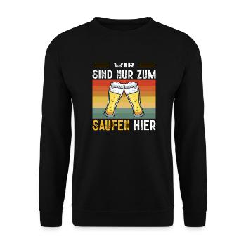 Wir Sind Nur Zum Saufen Hier Bier Partyurlaub JGA - Unisex Pullover - Schwarz - Vorne - Alina (178cm) & Michal (187cm)
