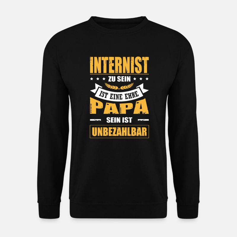 Internist Zu Sein Eine Ehre Papa Sein Unbezahlbar - Unisex Pullover - Schwarz