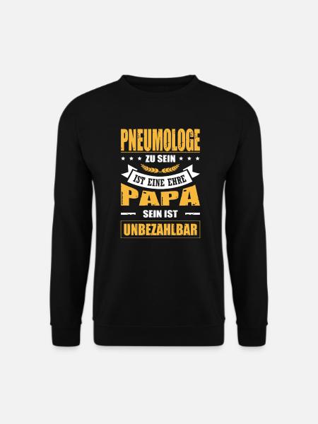 Pneumologe Zu Sein Eine Ehre Papa Sein Unbezahlbar - Unisex Pullover - Schwarz