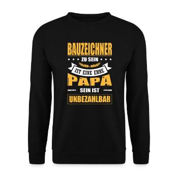 Bauzeichner Sein Eine Ehre Papa Sein Unbezahlbar - Unisex Pullover - Schwarz - Vorne - Alina (178cm) & Michal (187cm)