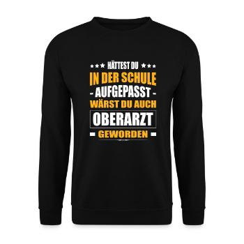 Hättest Du Mal In Der Schule Aufgepasst Oberarzt - Unisex Pullover - Schwarz - Vorne - Alina (178cm) & Michal (187cm)