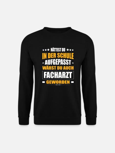 Hättest Du Mal In Der Schule Aufgepasst Facharzt - Unisex Pullover - Schwarz