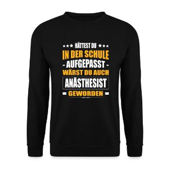 Hättest Du In Der Schule Aufgepasst Anästhesist - Unisex Pullover - Schwarz - Vorne - Alina (178cm) & Michal (187cm)