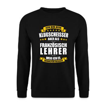 Ich Bin Kein Klugscheisser Französischlehrer - Unisex Pullover - Schwarz - Vorne - Alina (178cm) & Michal (187cm)