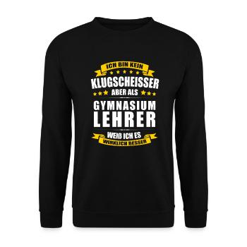 Ich Bin Kein Klugscheisser Gymnasiumlehrer Lehrer - Unisex Pullover - Schwarz - Vorne - Alina (178cm) & Michal (187cm)