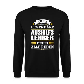 Ich Bin Dieser Legendäre Aushilfslehrer Lehrer - Unisex Pullover - Schwarz - Vorne - Alina (178cm) & Michal (187cm)