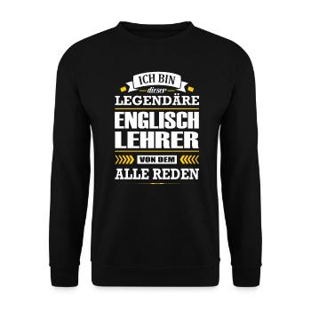 Ich Bin Dieser Legendäre Englischlehrer Lehrer - Unisex Pullover - Schwarz - Vorne - Alina (178cm) & Michal (187cm)