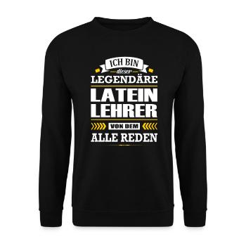Ich Bin Dieser Legendäre Lateinlehrer Lehrer - Unisex Pullover - Schwarz - Vorne - Alina (178cm) & Michal (187cm)