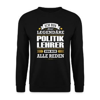 Ich Bin Dieser Legendäre Politiklehrer Lehrer - Unisex Pullover - Schwarz - Vorne - Alina (178cm) & Michal (187cm)