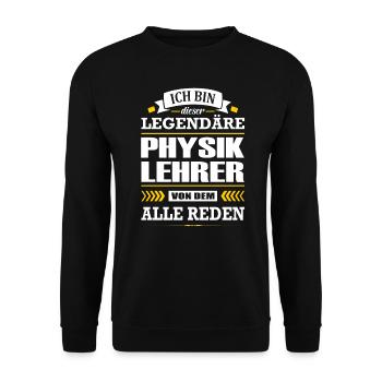 Ich Bin Dieser Legendäre Physiklehrer Lehrer - Unisex Pullover - Schwarz - Vorne - Alina (178cm) & Michal (187cm)