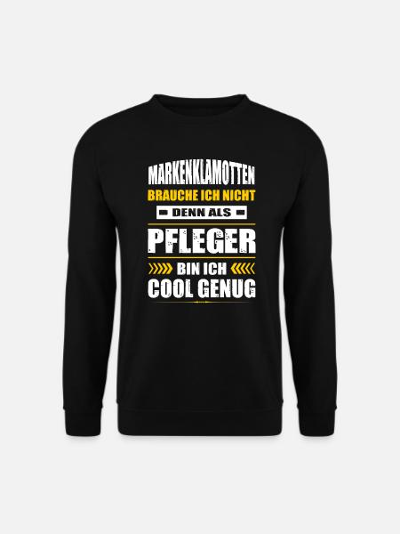 Markenklamotten Brauche Ich Nicht Pfleger Pflege - Unisex Pullover - Schwarz