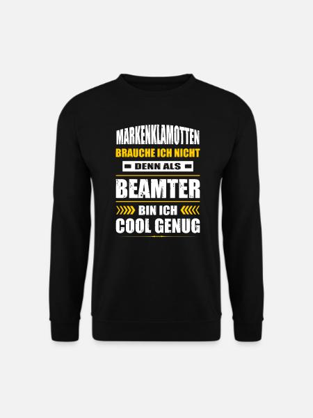 Markenklamotten Brauche Ich Nicht Beamter Beamte - Unisex Pullover - Schwarz