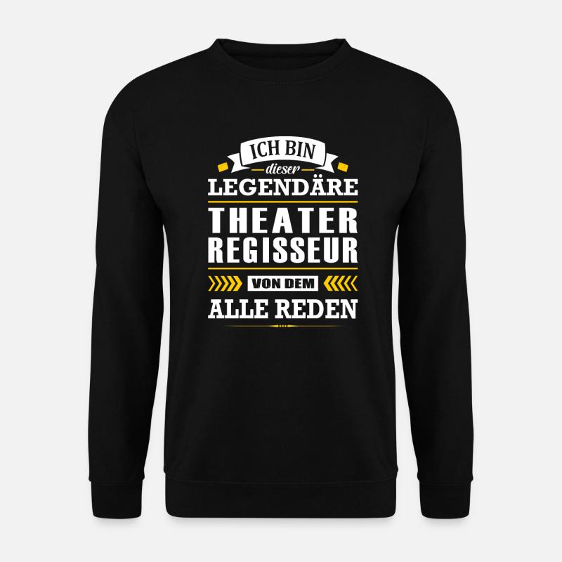 Ich Bin Dieser Legendäre Theaterregisseur Theater - Unisex Pullover - Schwarz
