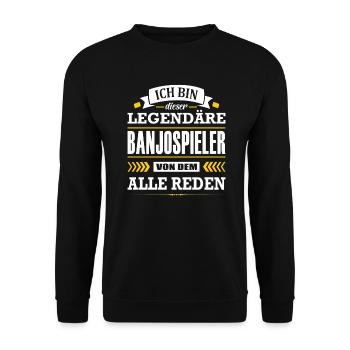 Dieser Legendäre Banjospieler Von Dem Alle Reden - Unisex Pullover - Schwarz - Vorne - Alina (178cm) & Michal (187cm)