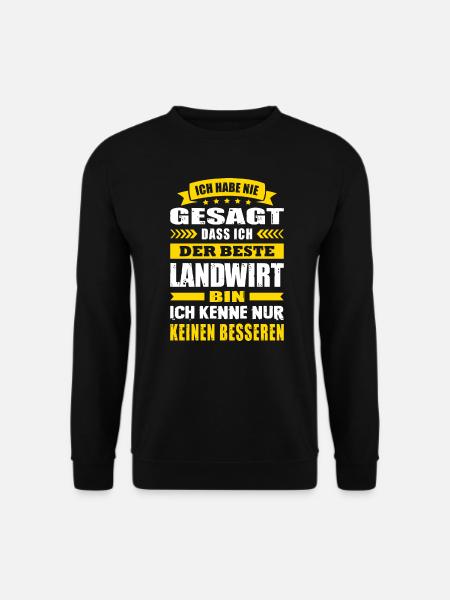 Ich Habe Nie Gesagt Der Beste Landwirt - Unisex Pullover - Schwarz