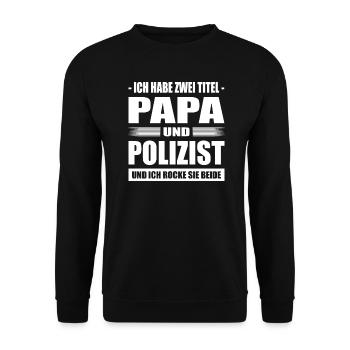 Ich Habe Zwei Titel Papa Und Polizist Polizei - Unisex Pullover - Schwarz - Vorne - Alina (178cm) & Michal (187cm)