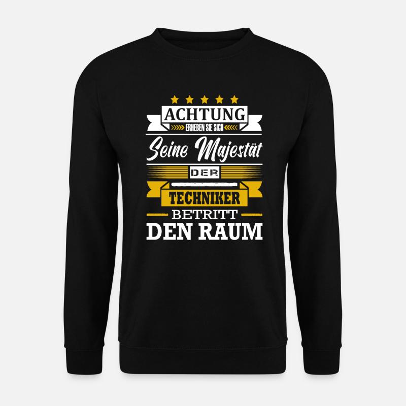 Achtung Seine Majestät Der Techniker Meister - Unisex Pullover - Schwarz