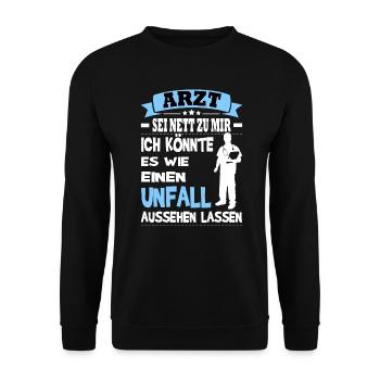 Arzt Sei Nett Zu Mir Facharzt Sprüche Abschluss - Unisex Pullover - Schwarz - Vorne - Alina (178cm) & Michal (187cm)