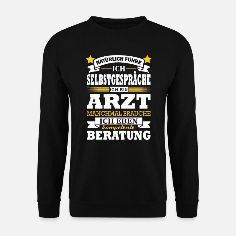 Natürliche Führe Ich Selbstgespräche Ich Bin Arzt - Unisex Pullover - Schwarz