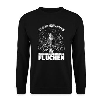 Nicht Aufgeben Ich Werde Die Ganze Zeit Fluchen - Unisex Pullover - Schwarz - Vorne - Alina (178cm) & Michal (187cm)