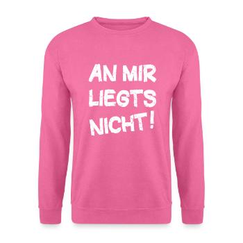 Sarkasmus Sprüche Ironie An Mir Liegts Nicht - Unisex Pullover - Pink - Vorne