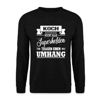 Koch Nicht Alle Superhelden Tragen Einen Umhang - Unisex Pullover - Schwarz - Vorne - Alina (178cm) & Michal (187cm)