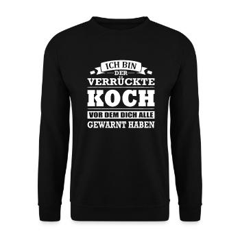 Der Verrückte Koch Vor Dem Dich Alle Gewarnt Haben - Unisex Pullover - Schwarz - Vorne - Alina (178cm) & Michal (187cm)