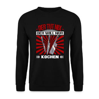 Der Tut Nix Der Will Nur Kochen Koch Beikoch Küche - Unisex Pullover - Schwarz - Vorne - Alina (178cm) & Michal (187cm)