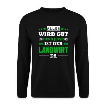 Alles Wird Gut Denn Jetzt Ist Der Landwirt Da - Unisex Pullover - Schwarz - Vorne - Alina (178cm) & Michal (187cm)