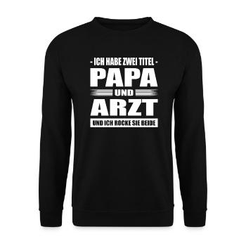 Zwei Titel Papa Und Arzt Und Ich Rocke Sie Beide - Unisex Pullover - Schwarz - Vorne - Alina (178cm) & Michal (187cm)