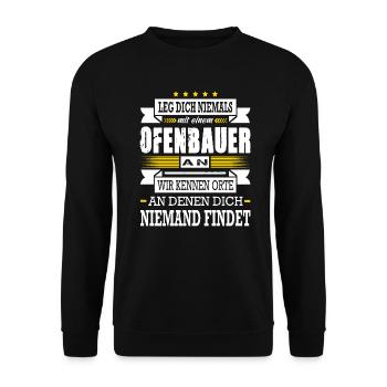 Leg Dich Niemals Mit Einem Ofenbauer An - Unisex Pullover - Schwarz - Vorne - Alina (178cm) & Michal (187cm)
