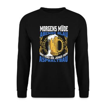 Morgens Müde Abends Blau Jungs Vom Asphaltbau - Unisex Pullover - Schwarz - Vorne - Alina (178cm) & Michal (187cm)