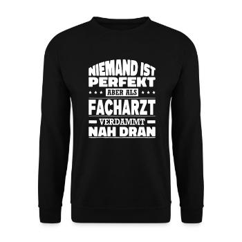 Niemand Ist Perfekt Facharzt Prüfung Arzt Sprüche - Unisex Pullover - Schwarz - Vorne - Alina (178cm) & Michal (187cm)