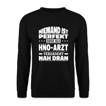 Niemand Ist Perfekt Aber Als HNO-Arzt Nah Dran - Unisex Pullover - Schwarz - Vorne - Alina (178cm) & Michal (187cm)