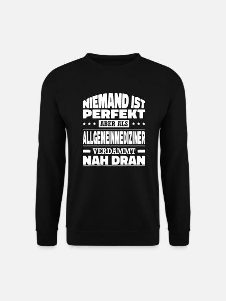 Niemand Ist Perfekt Allgemeinmediziner Hausarzt - Unisex Pullover - Schwarz