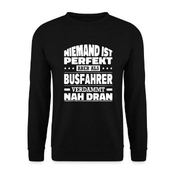 Niemand Ist Perfekt Aber Als Busfahrer Nah Dran - Unisex Pullover - Schwarz - Vorne - Alina (178cm) & Michal (187cm)