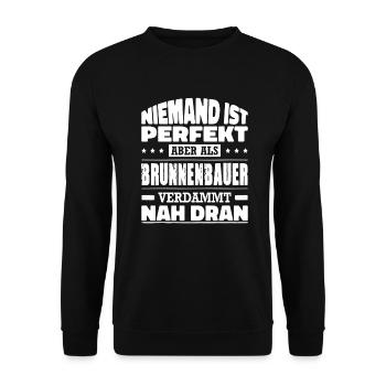 Niemand Ist Perfekt Aber Als Brunnenbauer Nah Dran - Unisex Pullover - Schwarz - Vorne - Alina (178cm) & Michal (187cm)