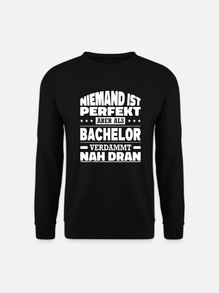 Niemand Ist Perfekt Aber Als Bachelor Nah Dran - Unisex Pullover - Schwarz