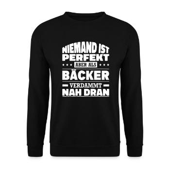 Niemand Ist Perfekt Aber Als Bäcker Nah Dran - Unisex Pullover - Schwarz - Vorne - Alina (178cm) & Michal (187cm)