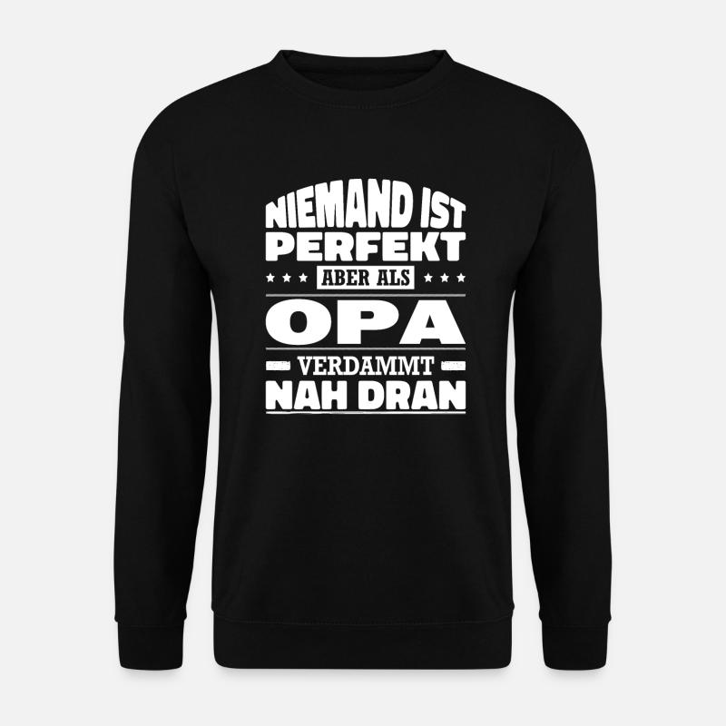 Niemand Ist Perfekt Aber Als Opa Nah Dran - Unisex Pullover - Schwarz