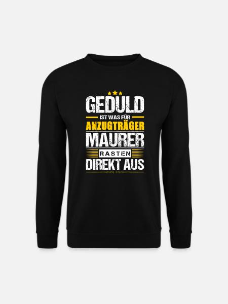 Geduld Ist Was Für Anzugträger Maurer Spruch - Unisex Pullover - Schwarz