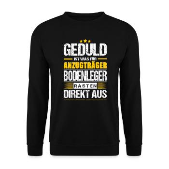 Geduld Ist Was Für Anzugträger Bodenleger Spruch - Unisex Pullover - Schwarz - Vorne - Alina (178cm) & Michal (187cm)