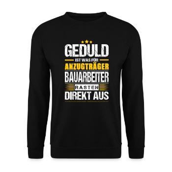 Geduld Ist Was Für Anzugträger Bauarbeiter Spruch - Unisex Pullover - Schwarz - Vorne - Alina (178cm) & Michal (187cm)