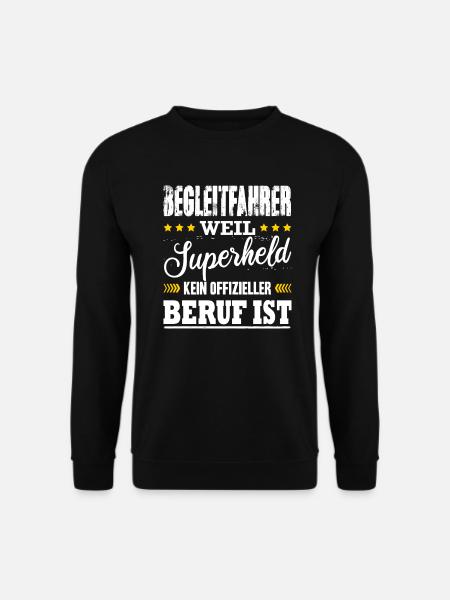 Begleitfahrer Superheld Kein Offizieller Beruf Ist - Unisex Pullover - Schwarz