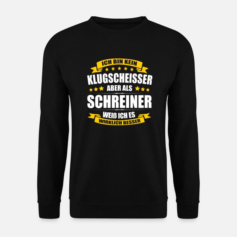 Ich Bin Kein Klugscheisser Schreiner Meister - Unisex Pullover - Schwarz