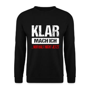 Klar Mach Ich Nur Halt Nicht Jetzt Lustig Sprüche - Unisex Pullover - Schwarz - Vorne - Alina (178cm) & Michal (187cm)