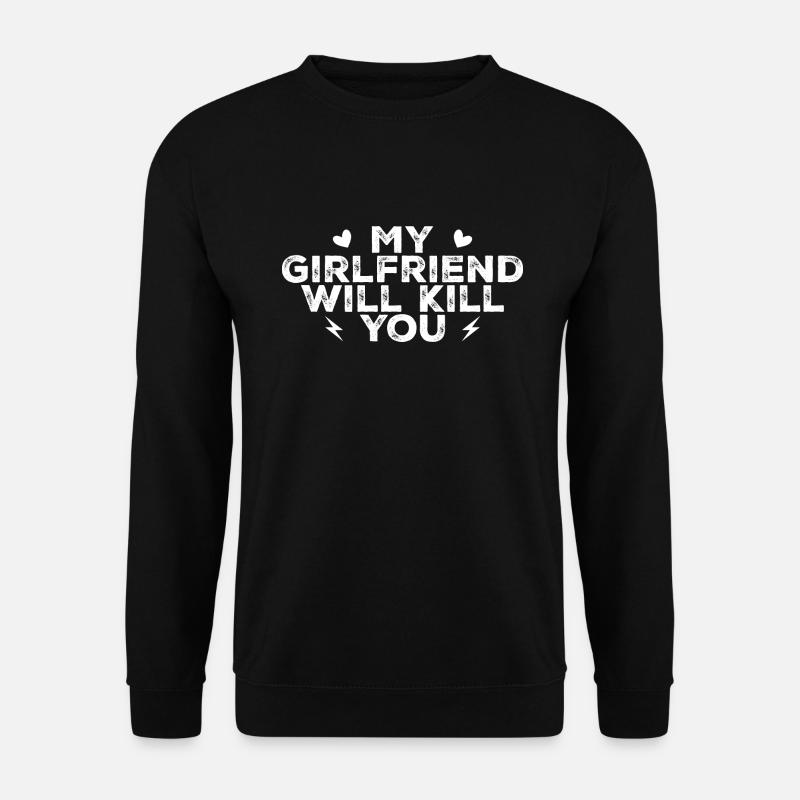 Meine Freundin wird dich umbringen - Unisex Pullover - Schwarz