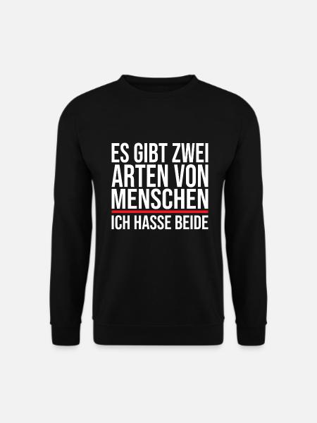Es Gibt Zwei Arten Von Menschen - Lustiger Spruch - Unisex Pullover - Schwarz