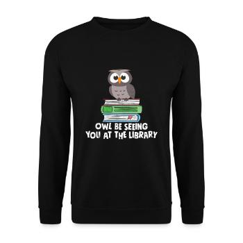 Owl Be Seeing You At The Library Funny Librarian - Unisex Pullover - Schwarz - Vorne - Alina (178cm) & Michal (187cm)